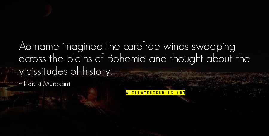 History Of Thought Quotes By Haruki Murakami: Aomame imagined the carefree winds sweeping across the