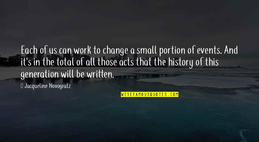 History Of Thought Quotes By Jacqueline Novogratz: Each of us can work to change a