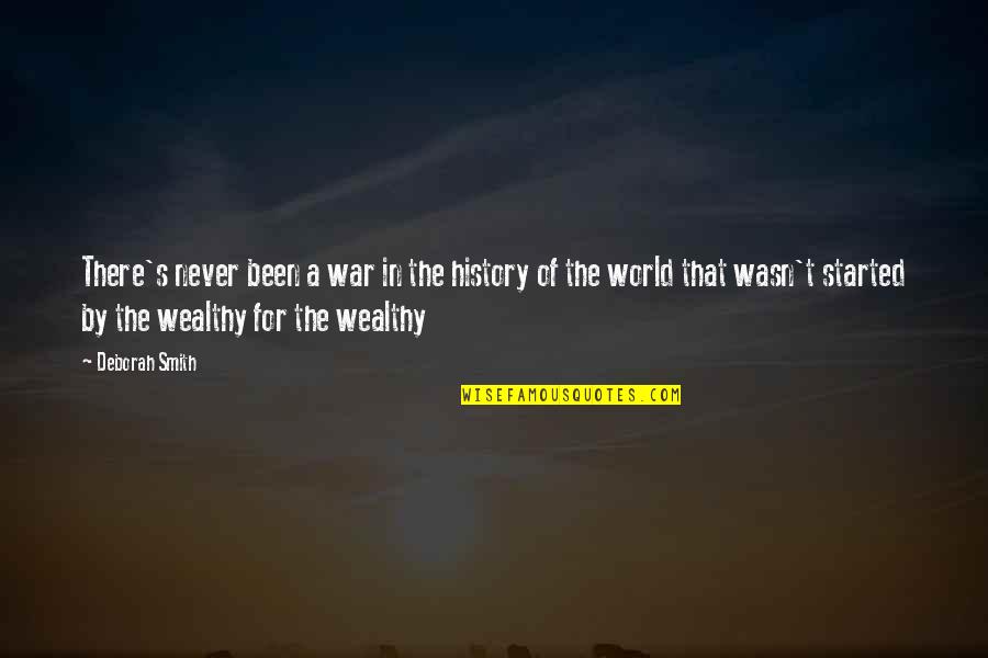 History Of War Quotes By Deborah Smith: There's never been a war in the history History Of War Quotes By Deborah Smith: There's never been a war in the history