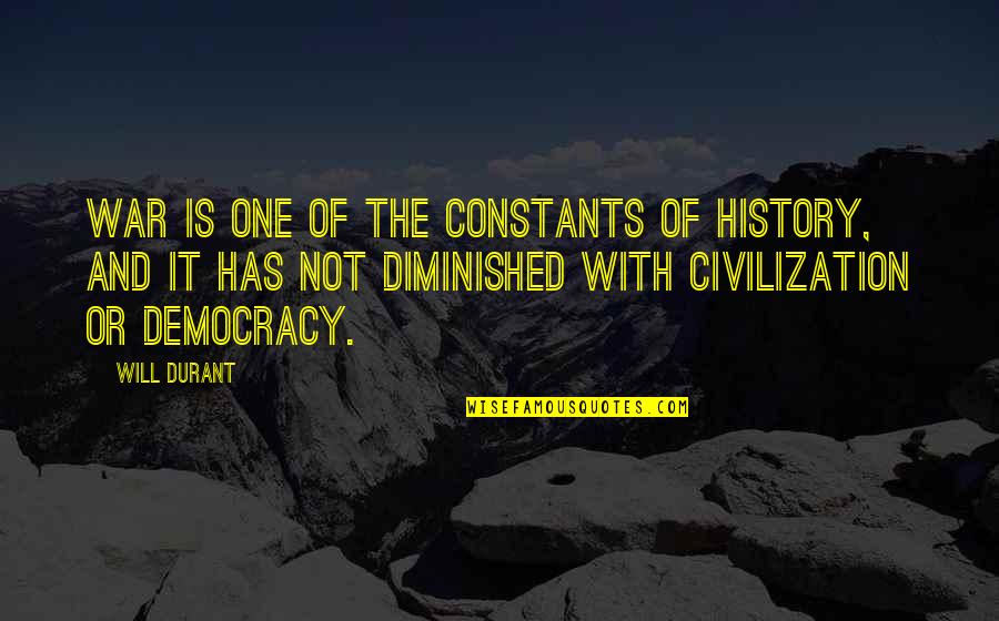 History Of War Quotes By Will Durant: War is one of the constants of history, History Of War Quotes By Will Durant: War is one of the constants of history,