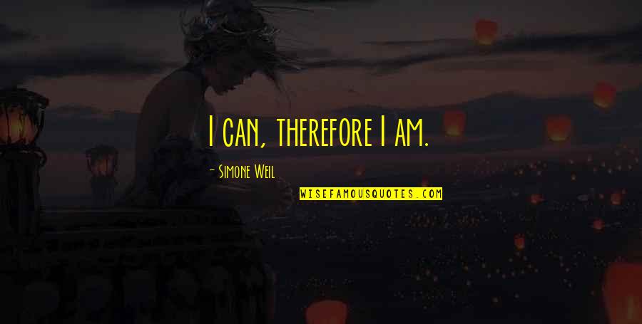 History Sea Faring Quotes By Simone Weil: I can, therefore I am.
