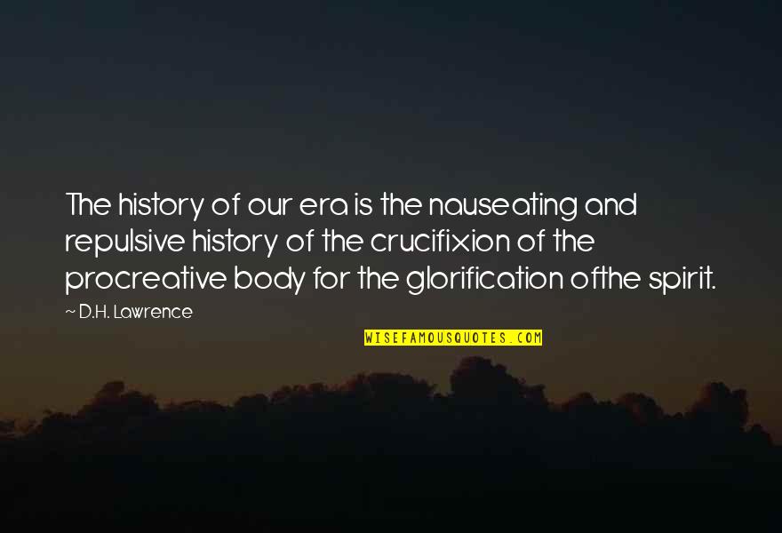 History'd Quotes By D.H. Lawrence: The history of our era is the nauseating History'd Quotes By D.H. Lawrence: The history of our era is the nauseating
