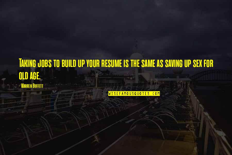 Histrionem Quotes By Warren Buffett: Taking jobs to build up your resume is