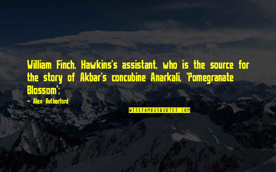 Histrorical Quotes By Alex Rutherford: William Finch, Hawkins's assistant, who is the source