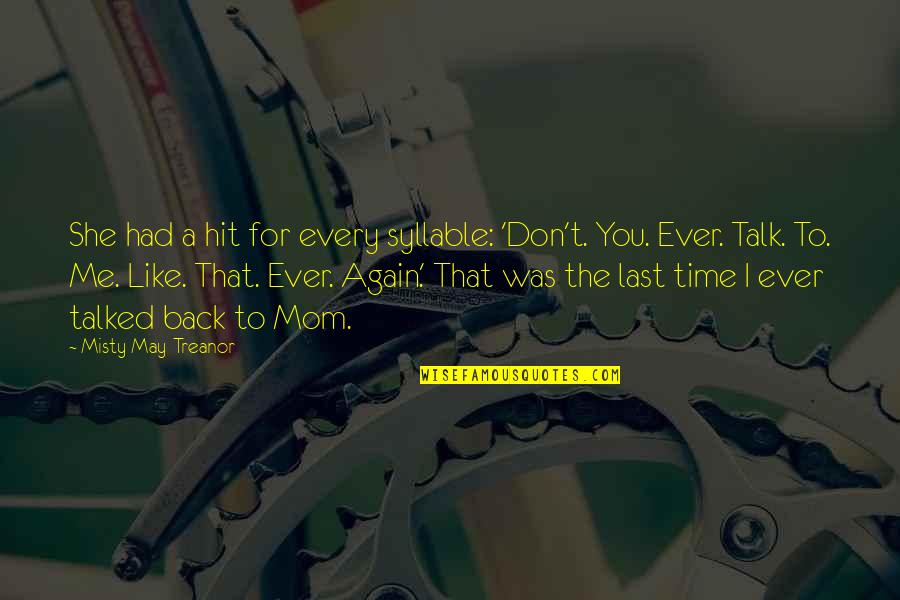 Hit Back Quotes By Misty May-Treanor: She had a hit for every syllable: 'Don't.