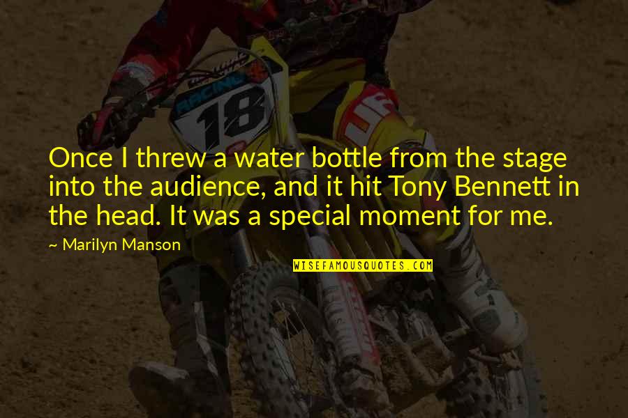 Hit It Quotes By Marilyn Manson: Once I threw a water bottle from the Hit It Quotes By Marilyn Manson: Once I threw a water bottle from the
