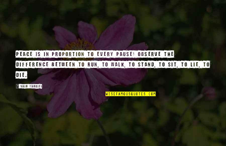 Hit Refresh Quotes By Saib Tabrizi: Peace is in proportion to every pause: observe