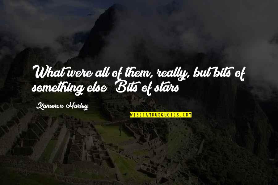 Hitaishi Bedi Quotes By Kameron Hurley: What were all of them, really, but bits