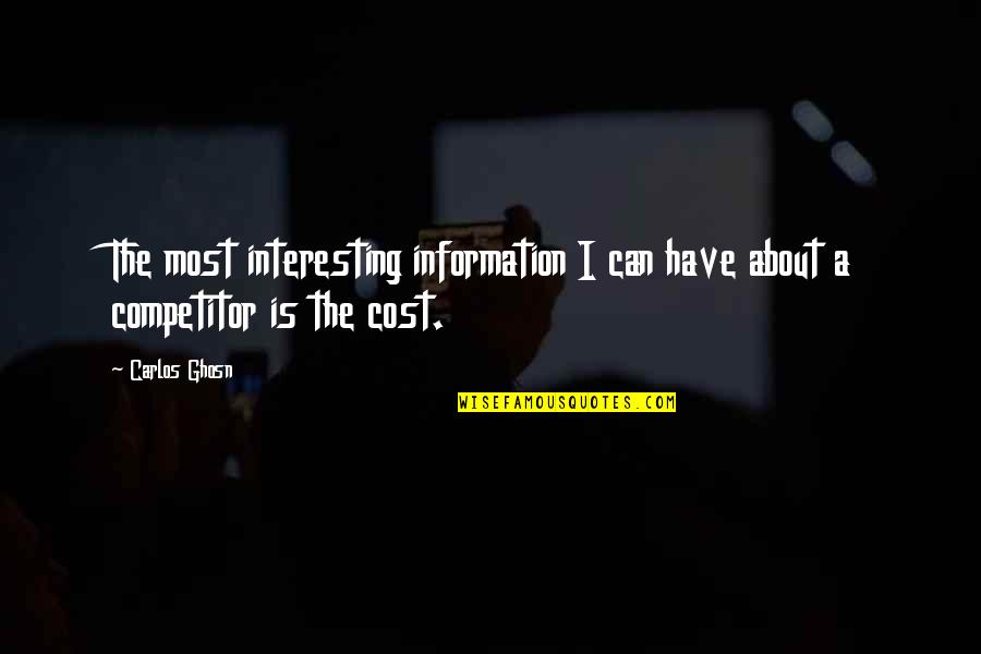 Hitchcock And Scully Quotes By Carlos Ghosn: The most interesting information I can have about