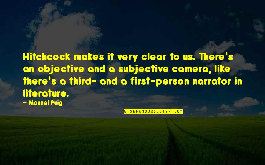 Hitchcock's Quotes By Manuel Puig: Hitchcock makes it very clear to us. There's Hitchcock's Quotes By Manuel Puig: Hitchcock makes it very clear to us. There's