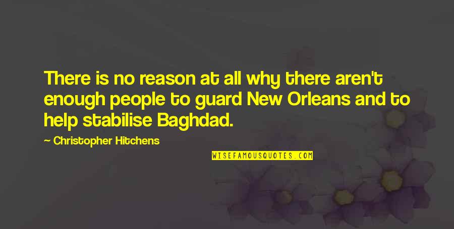 Hitchens Christopher Quotes By Christopher Hitchens: There is no reason at all why there