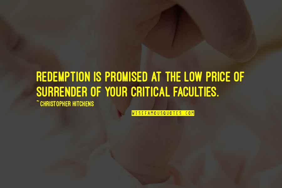 Hitchens Christopher Quotes By Christopher Hitchens: Redemption is promised at the low price of