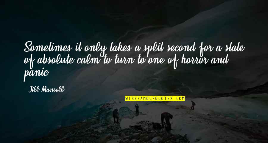 Hitchhikers 1972 Quotes By Jill Mansell: Sometimes it only takes a split second for Hitchhikers 1972 Quotes By Jill Mansell: Sometimes it only takes a split second for