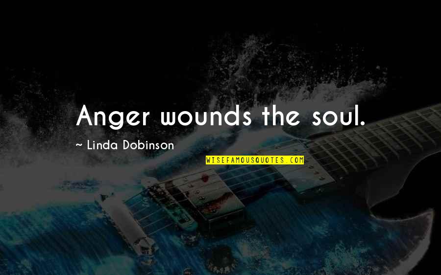 Hitchhiker's Guide Mice Quotes By Linda Dobinson: Anger wounds the soul.