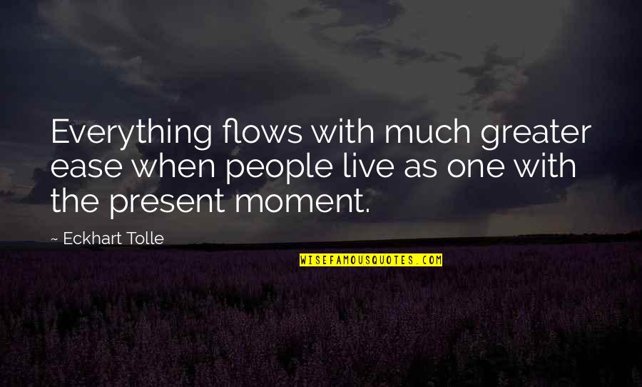 Hitchhikers Guide To The Galaxy 42 Quote Quotes By Eckhart Tolle: Everything flows with much greater ease when people
