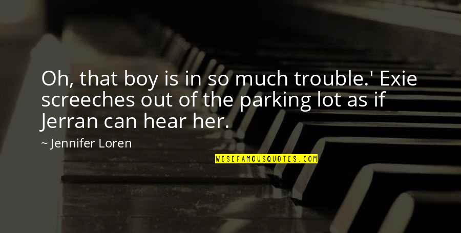 Hitchhiking Quotes By Jennifer Loren: Oh, that boy is in so much trouble.'