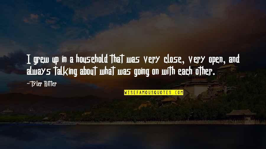 Hitchhiking Quotes By Tyler Ritter: I grew up in a household that was