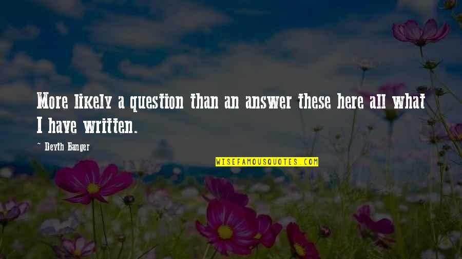 Hitek Security Quotes By Deyth Banger: More likely a question than an answer these