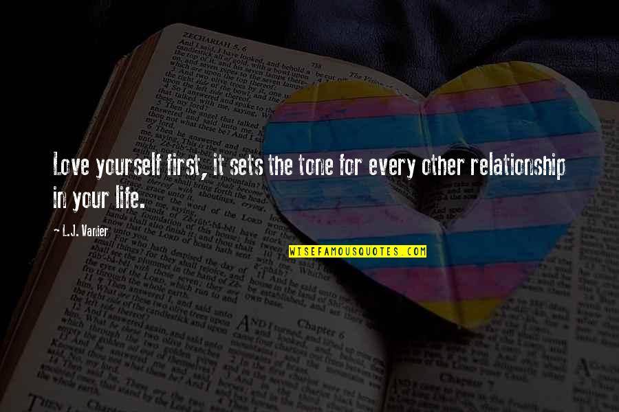 Hiteman Quotes By L.J. Vanier: Love yourself first, it sets the tone for