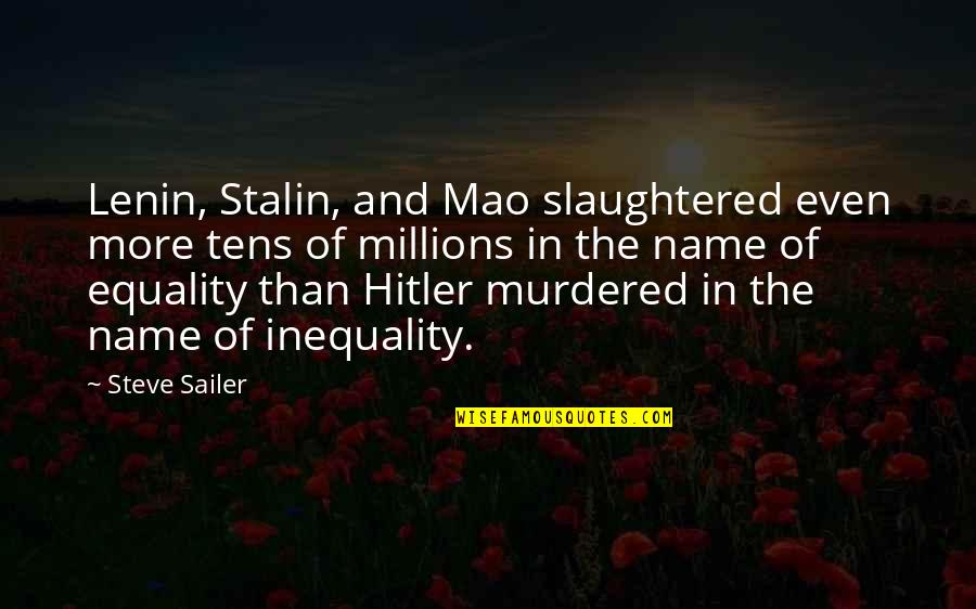 Hitler And Stalin Quotes By Steve Sailer: Lenin, Stalin, and Mao slaughtered even more tens