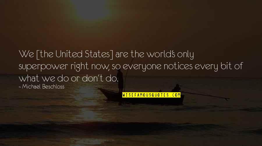 Hitler Appeasement Quotes By Michael Beschloss: We [the United States] are the world's only