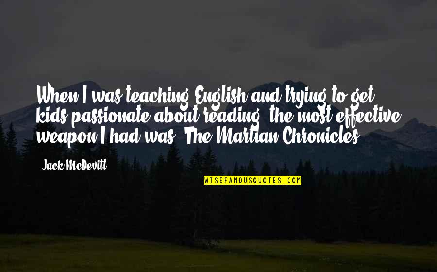 Hitler Slavs Quotes By Jack McDevitt: When I was teaching English and trying to