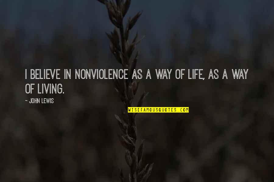 Hitler Speech Quotes By John Lewis: I believe in nonviolence as a way of