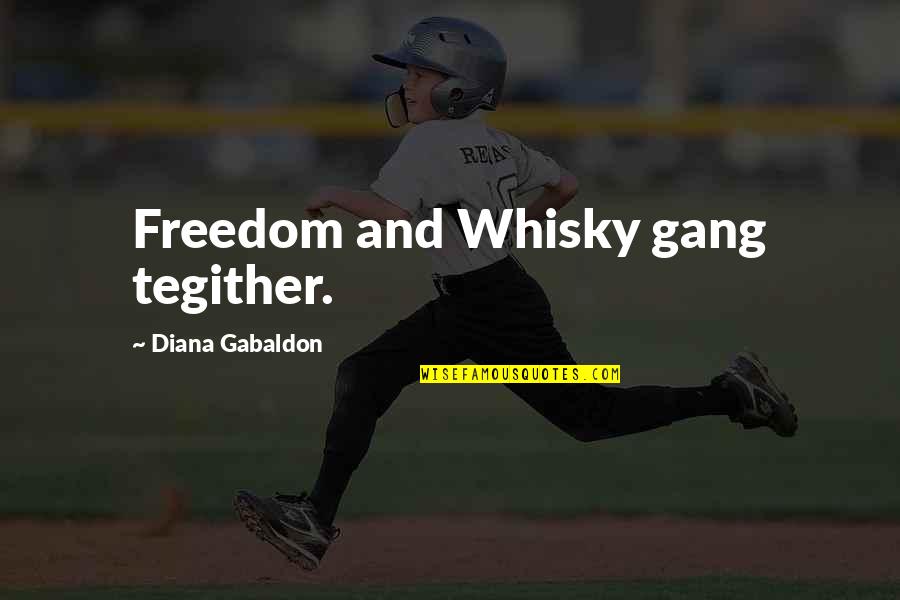 Hitler Ukraine Quotes By Diana Gabaldon: Freedom and Whisky gang tegither.
