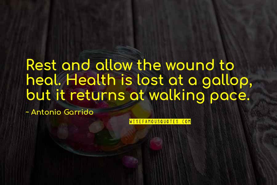 Hitman Absolution Funny Quotes By Antonio Garrido: Rest and allow the wound to heal. Health