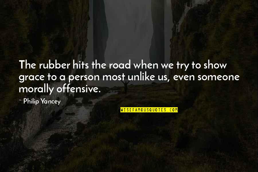 Hits Quotes By Philip Yancey: The rubber hits the road when we try