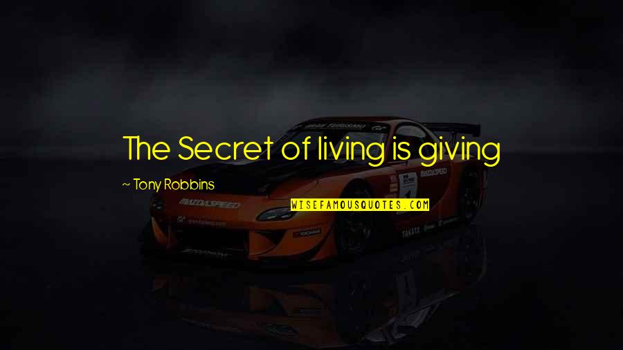 Hittar Tt Quotes By Tony Robbins: The Secret of living is giving