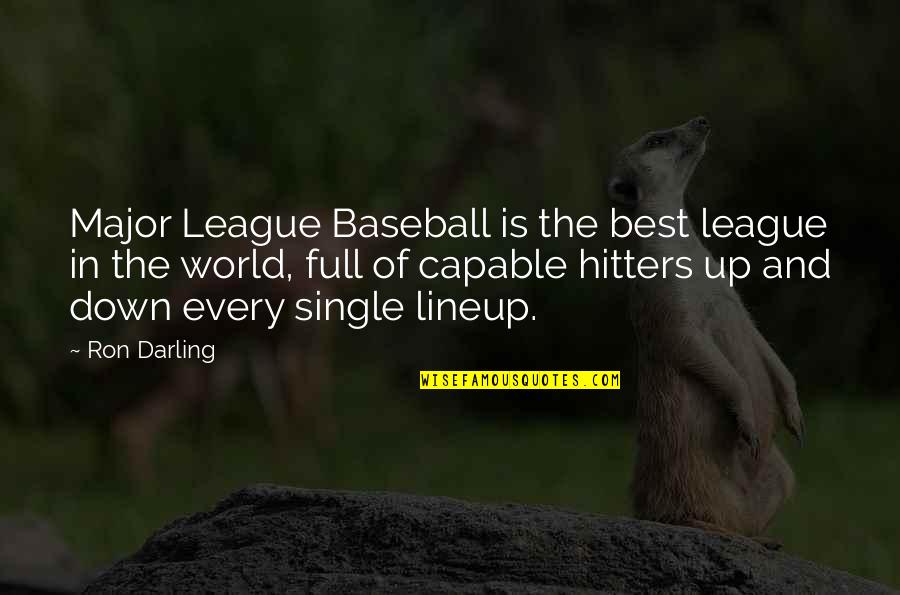Hitters Quotes By Ron Darling: Major League Baseball is the best league in Hitters Quotes By Ron Darling: Major League Baseball is the best league in
