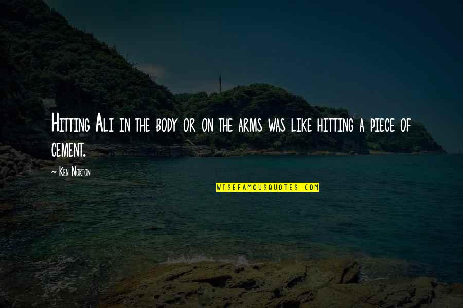 Hitting On Quotes By Ken Norton: Hitting Ali in the body or on the