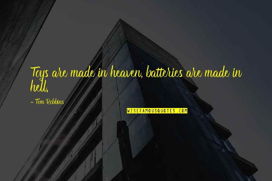 Hitungan Jawa Weton Quotes By Tom Robbins: Toys are made in heaven, batteries are made
