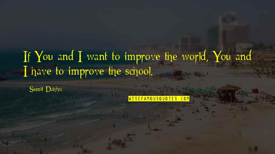 Hitzfeld Automotive Mabank Quotes By Sumit Dahiya: If You and I want to improve the