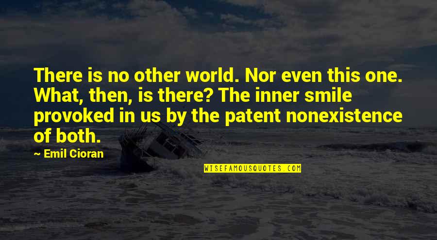 Hiv Aids Pandemic Quotes By Emil Cioran: There is no other world. Nor even this