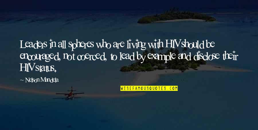 Hiv Quotes By Nelson Mandela: Leaders in all spheres who are living with