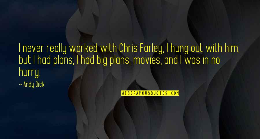 Hive Escape Double Quotes By Andy Dick: I never really worked with Chris Farley, I