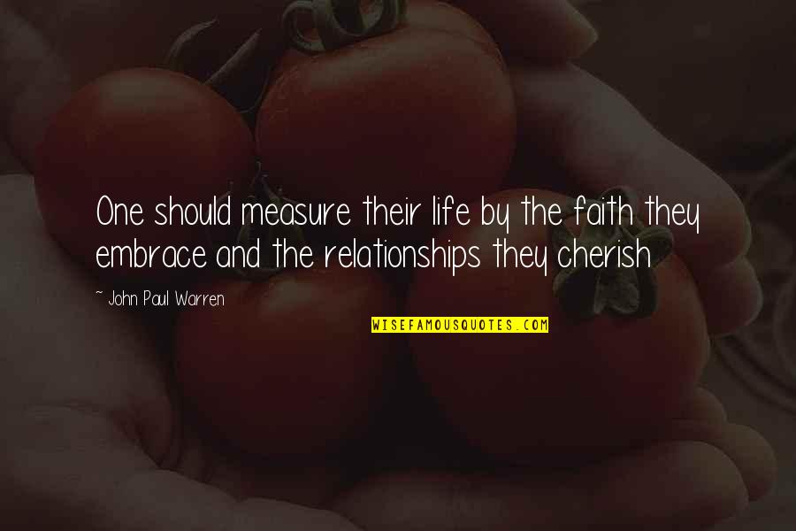 Hive String Quotes By John Paul Warren: One should measure their life by the faith