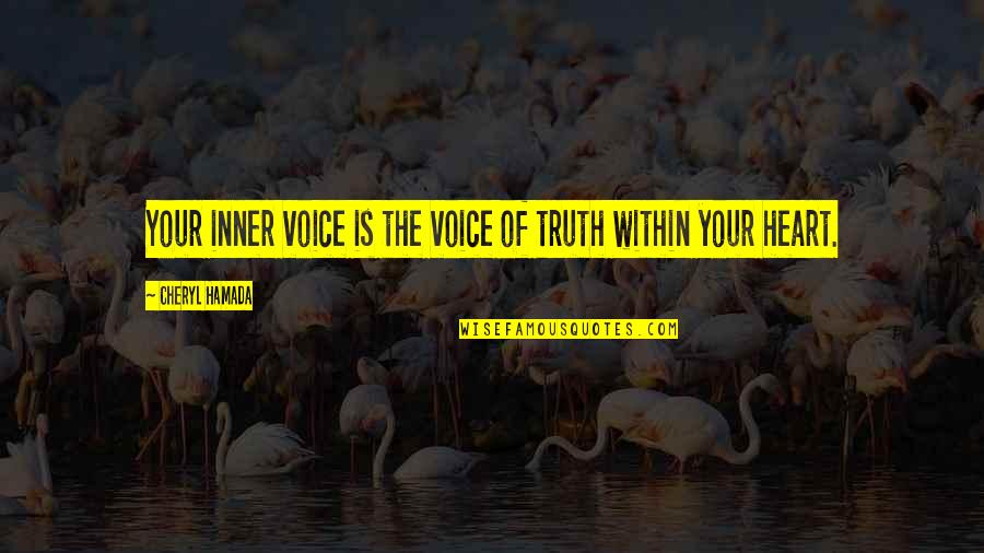 Hives In Adults Quotes By Cheryl Hamada: Your inner voice is the voice of truth