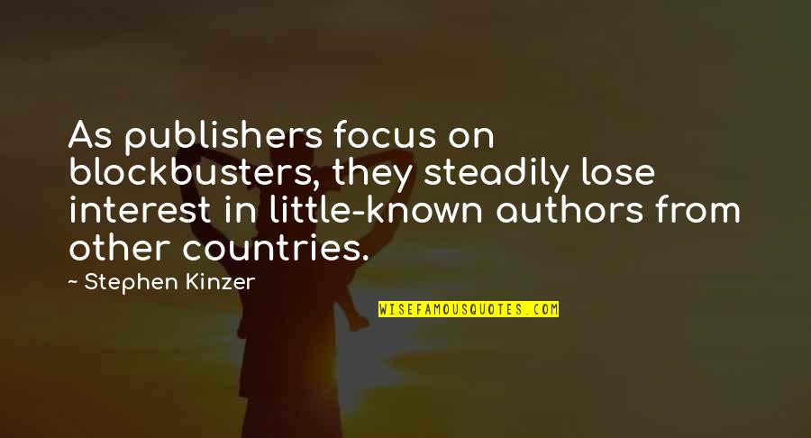 Hiyoshi Wakashi Quotes By Stephen Kinzer: As publishers focus on blockbusters, they steadily lose Hiyoshi Wakashi Quotes By Stephen Kinzer: As publishers focus on blockbusters, they steadily lose