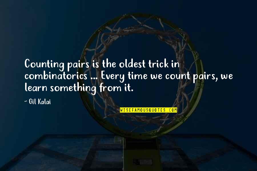 Hj Story Quotes By Gil Kalai: Counting pairs is the oldest trick in combinatorics