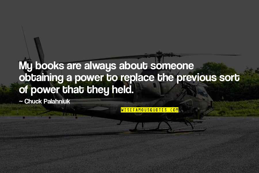 Hjellegjerde Chairs Quotes By Chuck Palahniuk: My books are always about someone obtaining a