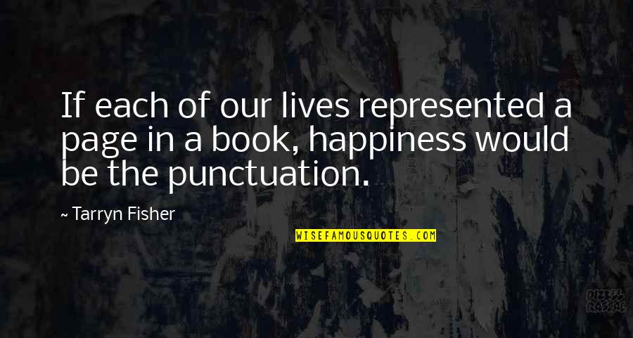 Hjelmeland Ferry Quotes By Tarryn Fisher: If each of our lives represented a page Hjelmeland Ferry Quotes By Tarryn Fisher: If each of our lives represented a page