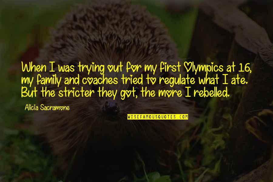 Hjelmeland Hordaland Quotes By Alicia Sacramone: When I was trying out for my first