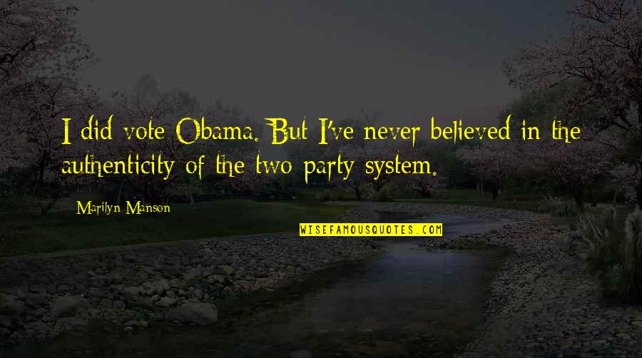 Hjerteteppe Quotes By Marilyn Manson: I did vote Obama. But I've never believed