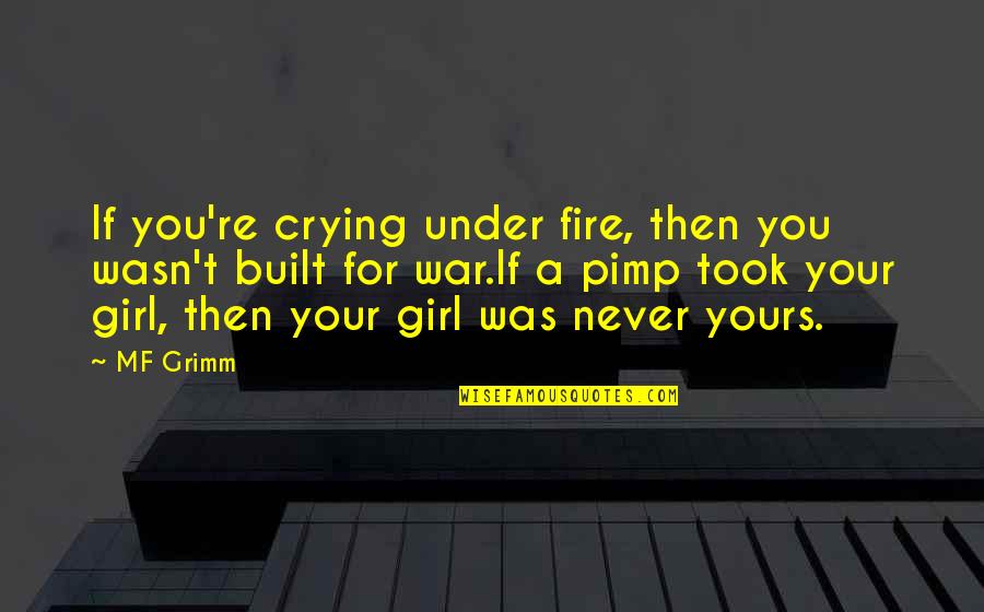 Hjerteteppe Quotes By MF Grimm: If you're crying under fire, then you wasn't