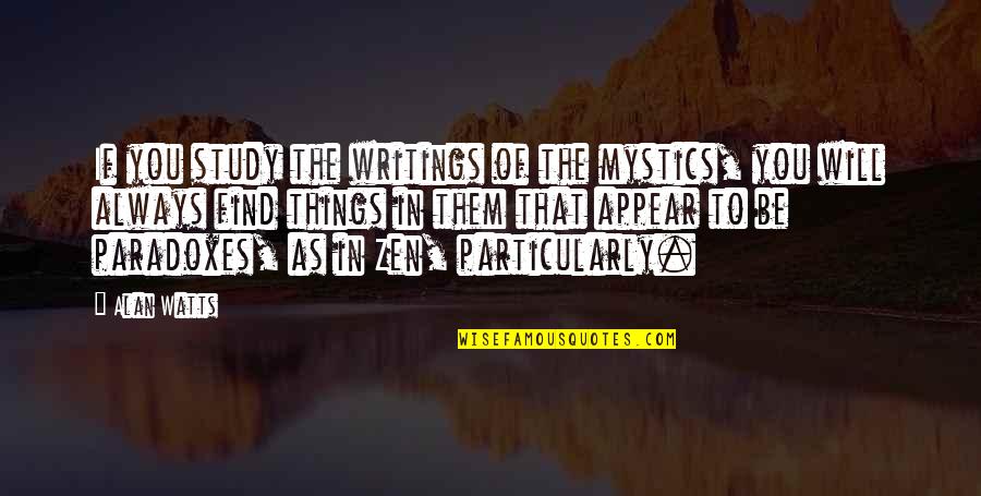 Hl Skov P Smo Quotes By Alan Watts: If you study the writings of the mystics, Hl Skov P Smo Quotes By Alan Watts: If you study the writings of the mystics,