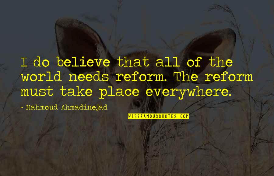 Hl2 Rebel Quotes By Mahmoud Ahmadinejad: I do believe that all of the world