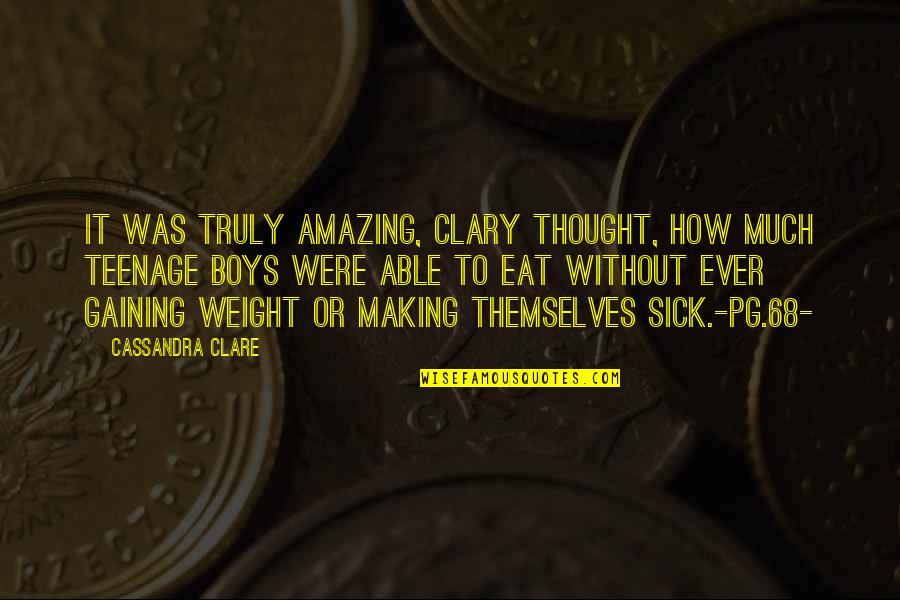 Hlad K Hobl K Quotes By Cassandra Clare: It was truly amazing, Clary thought, how much